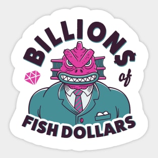 BILLIONS OF FISH DOLLARS Sticker